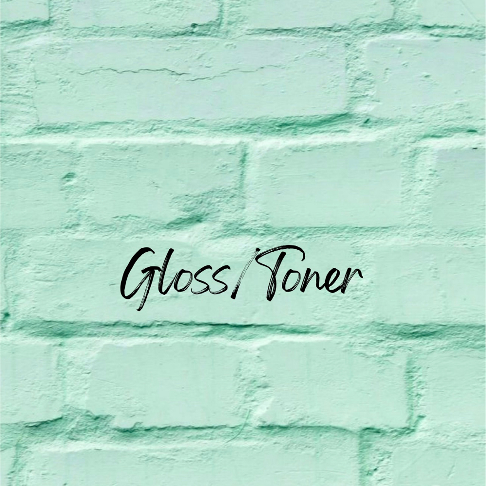 Gloss/ Toner