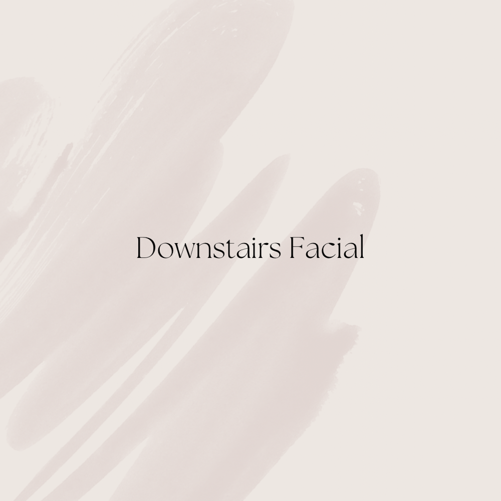 “Downstairs” Facial