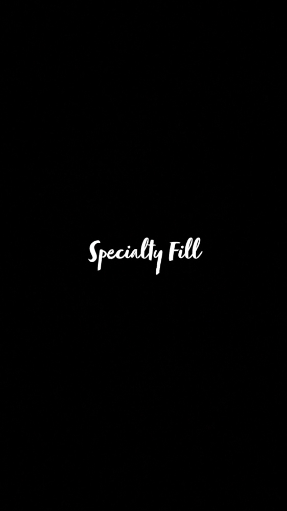Specialty Fill