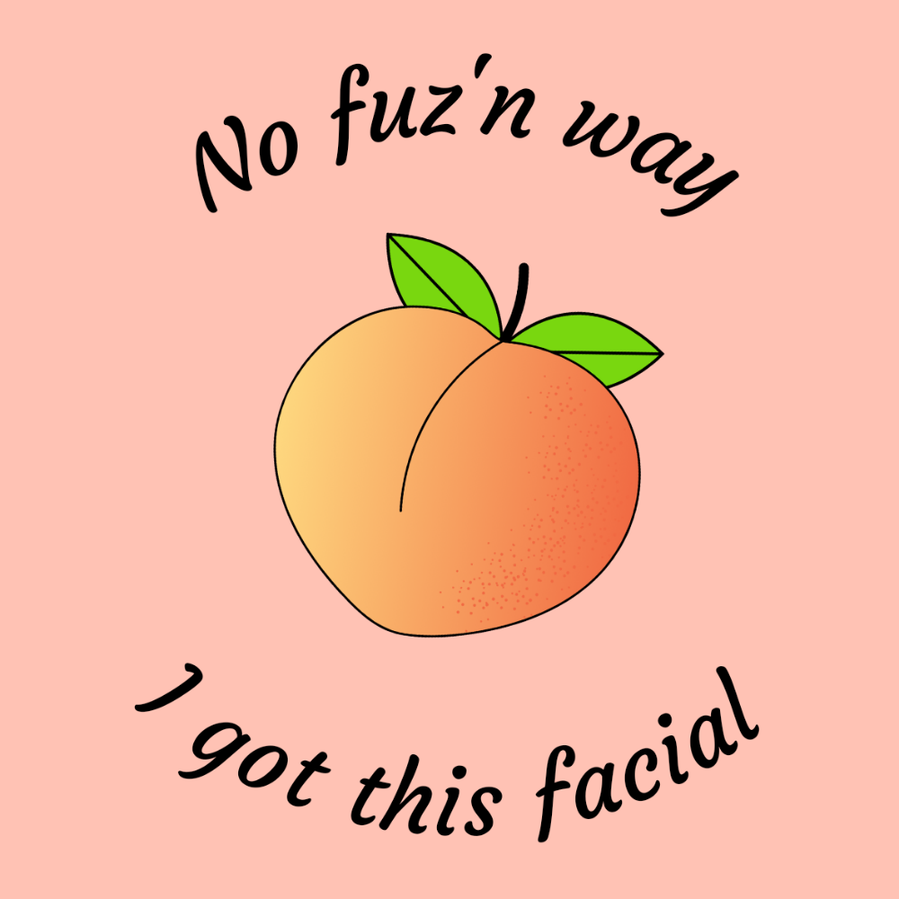 No Fuzz'n Way Facial