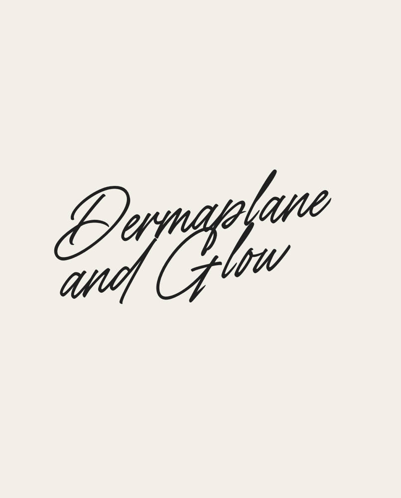 Dermaplane and Glow