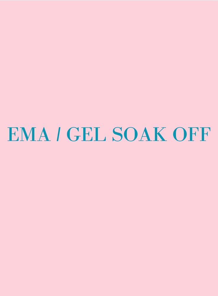 EMA /Gel Soak Off