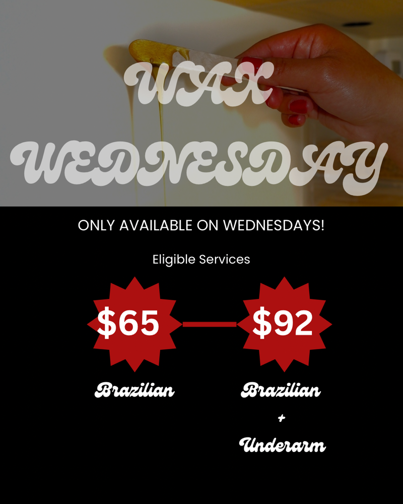 Brazilian *Wax Wednesday*