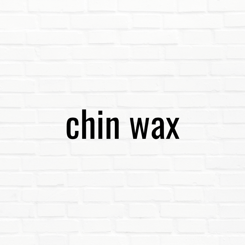 Chin Wax