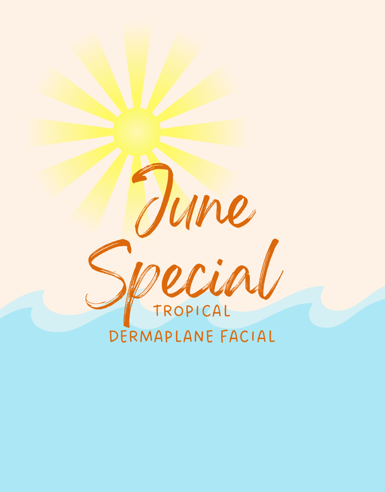 June Special - Tropical Dermaplane