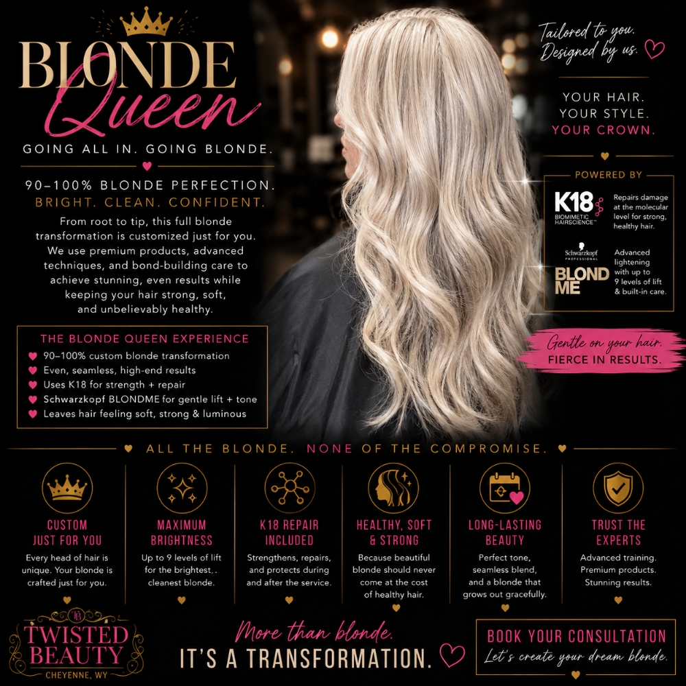 Blonde Queen* at Twisted Beauty in Cheyenne, WY