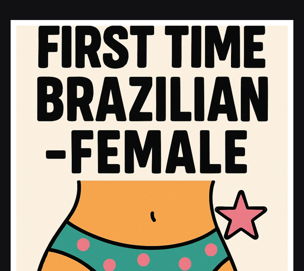 Brazilian Female FIRST TIME CLIENT