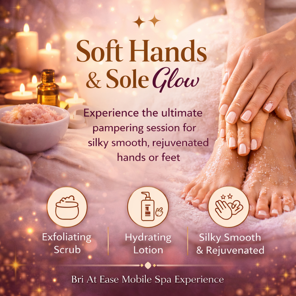 Soft Hands Or Sole Glow at Bri At Ease Mobile Spa Experience
