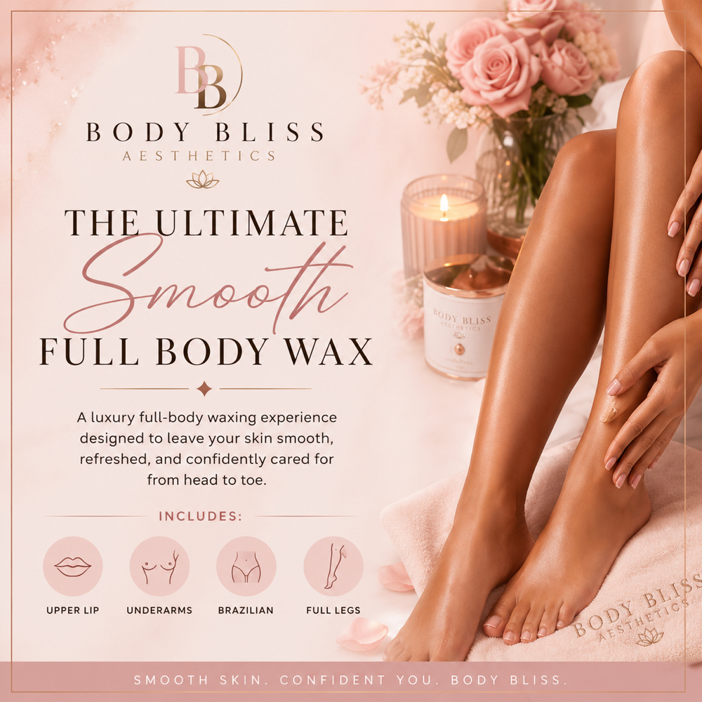 ULTIMATE SMOOTH FULL BODY WAX  ✨ at Body Bliss Aesthetics in Conyers, GA
