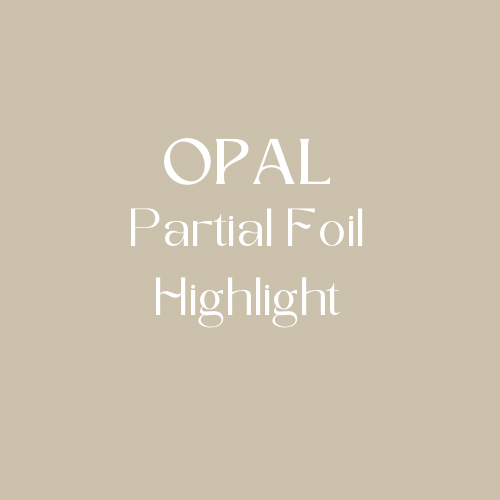 OPAL Partial Foil Highlight