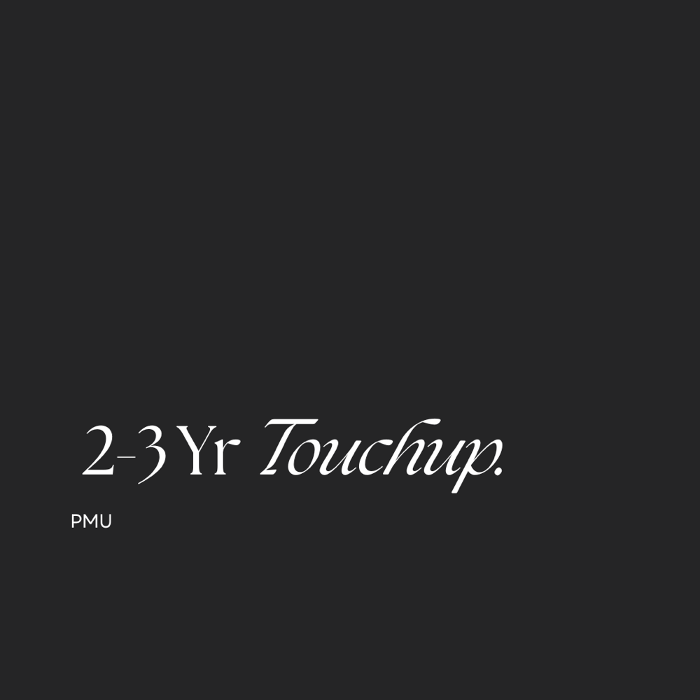 2-3 Year Touchup