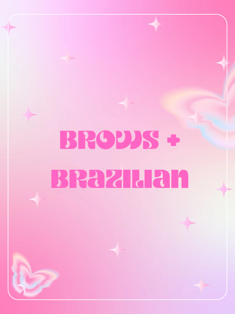 Brows + Brazilian