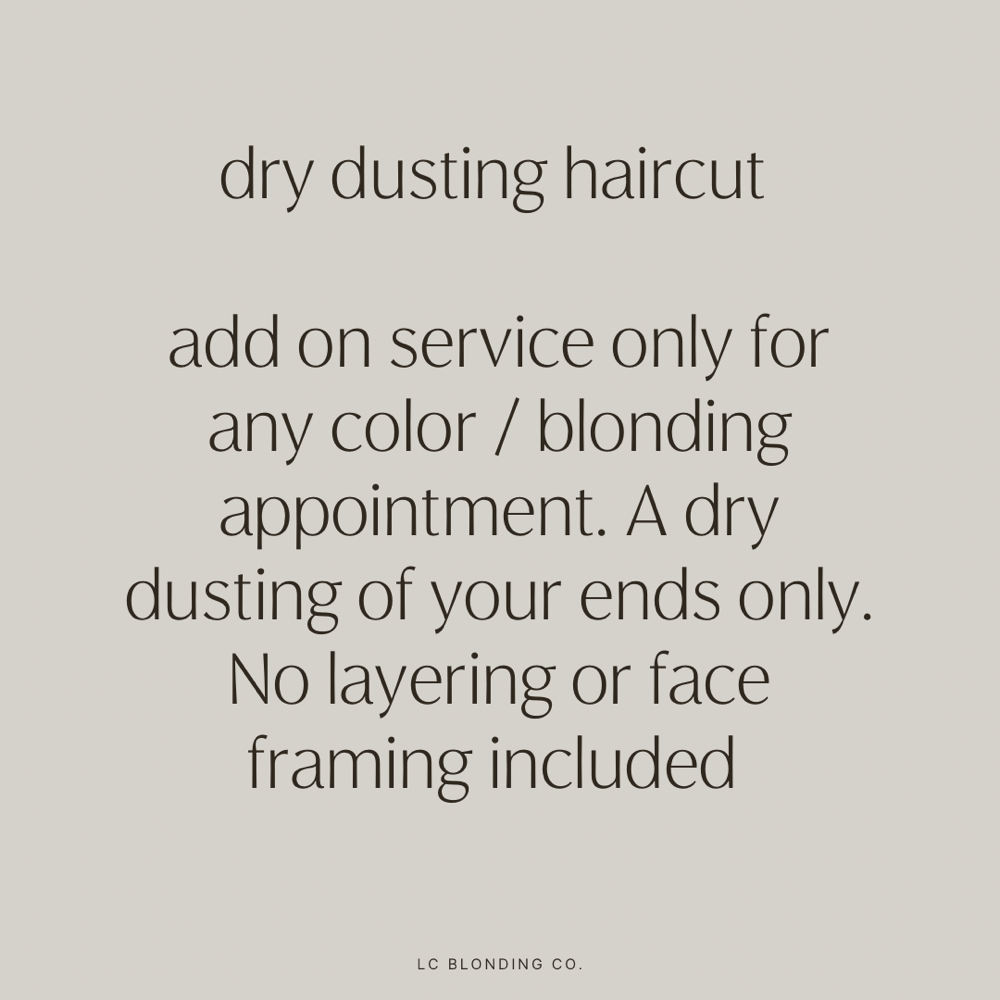 Dry Dusting Trim (no blowdry)