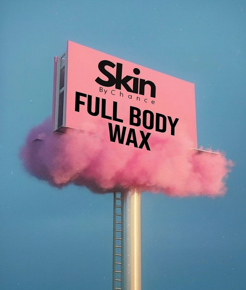 Full Body-ody-ody Wax