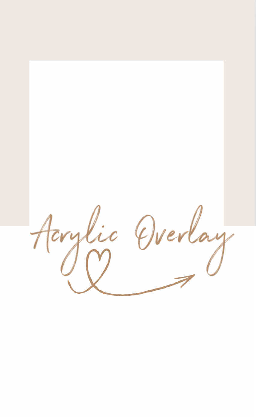 Acrylic Overlay
