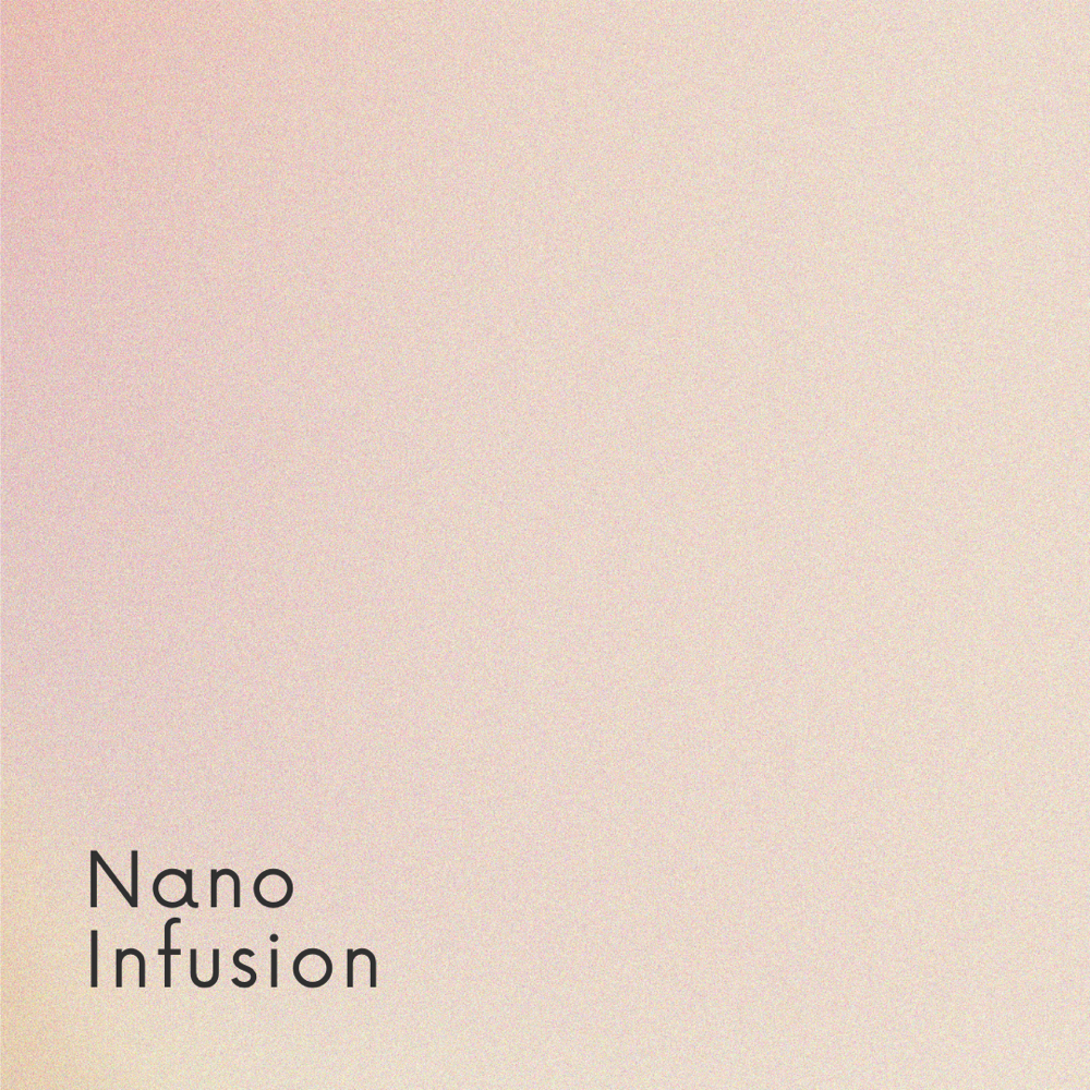 Nano Infusion