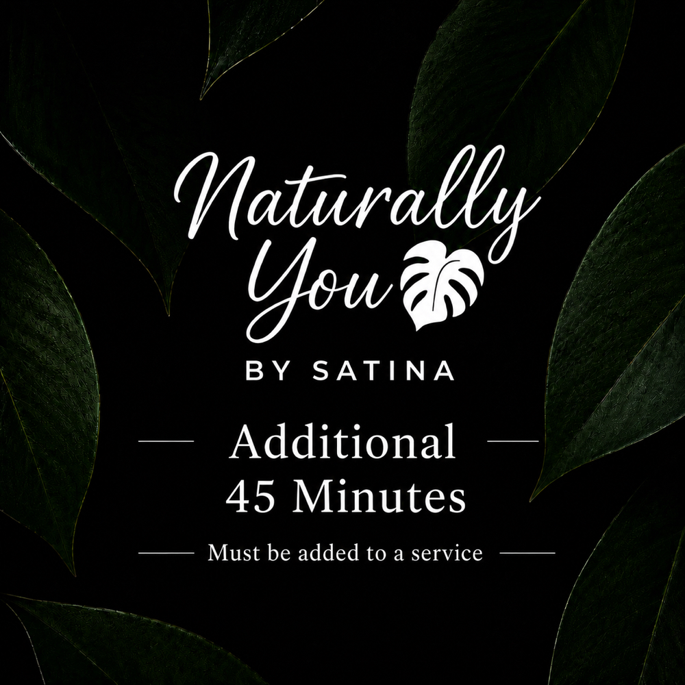 Additional 45 Minutes at Naturally You by Satina in Durham, NC