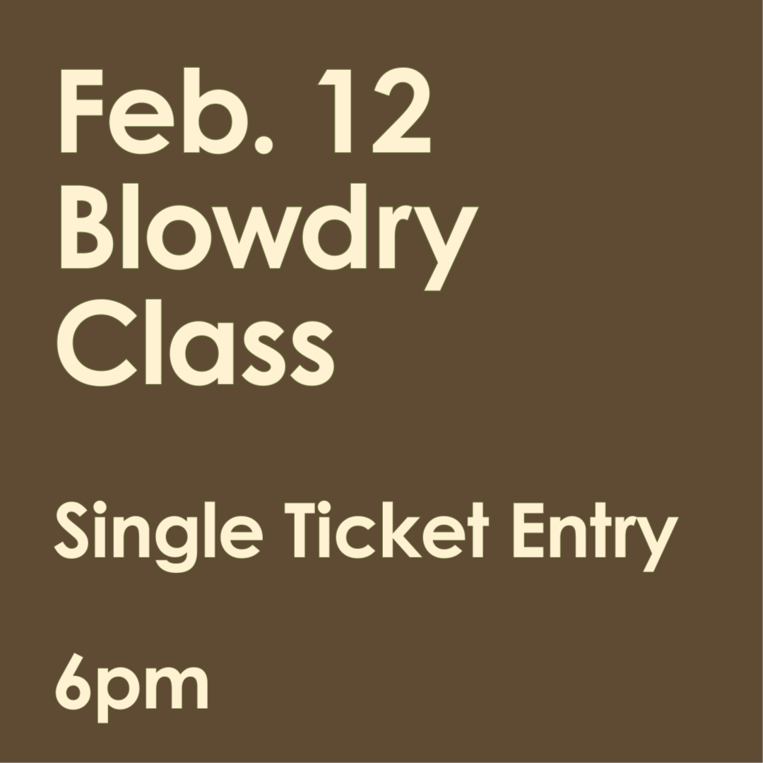 2/12 Blowdry Class - Single Ticket