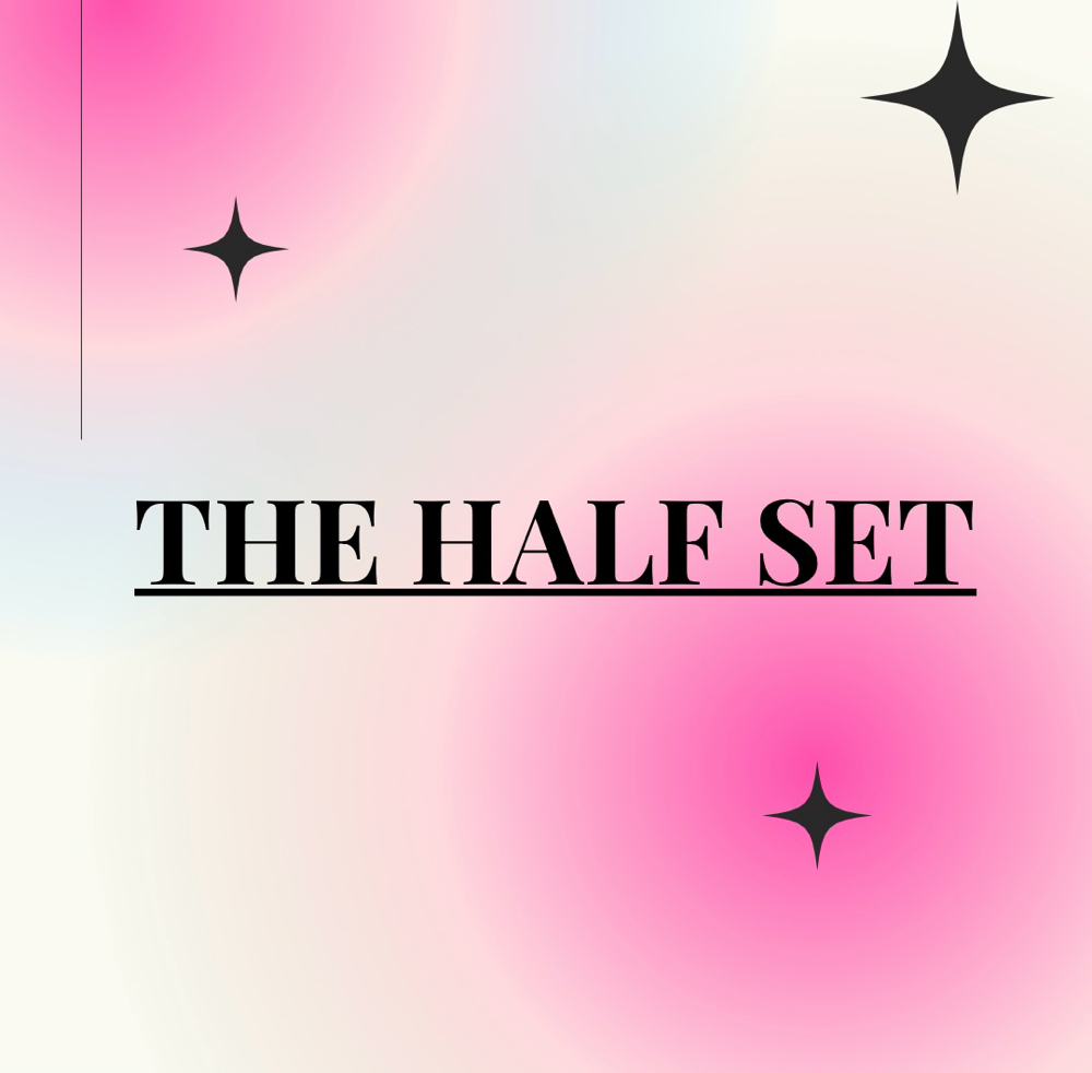 The Half Set!