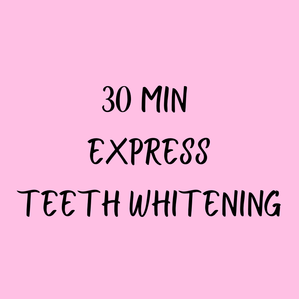 30 Minute Express- Teeth Whitening