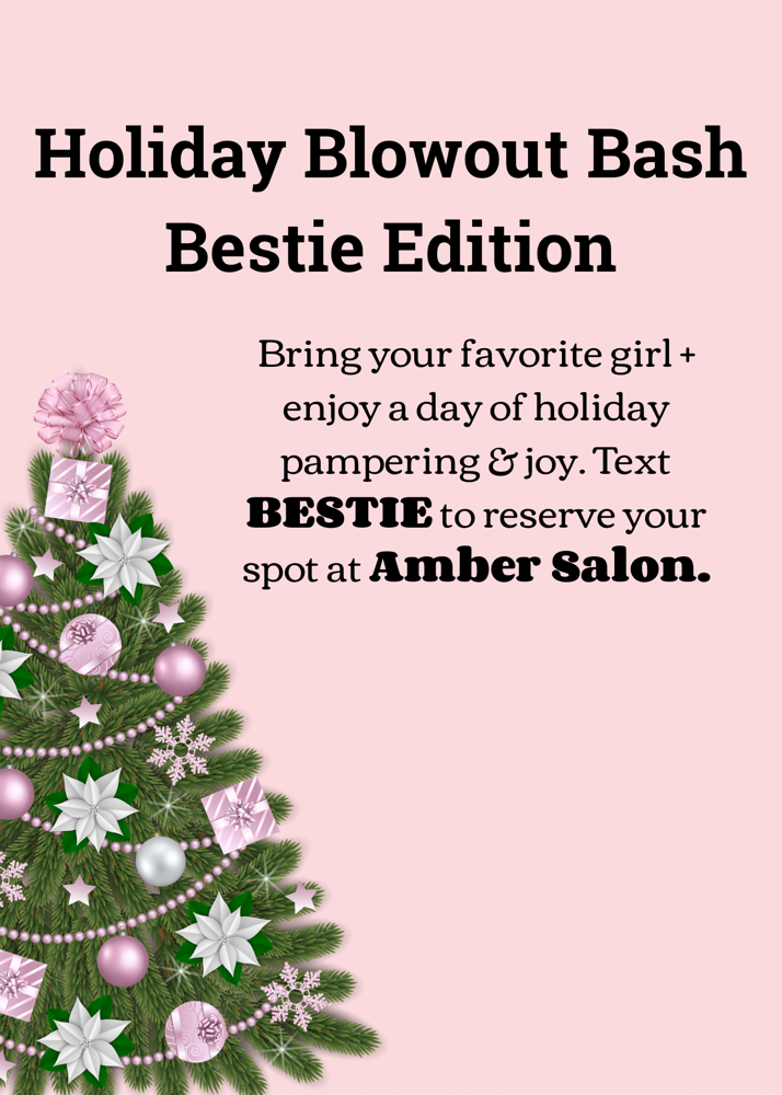 Holiday Blowout Bash-- Bestie (VIP)