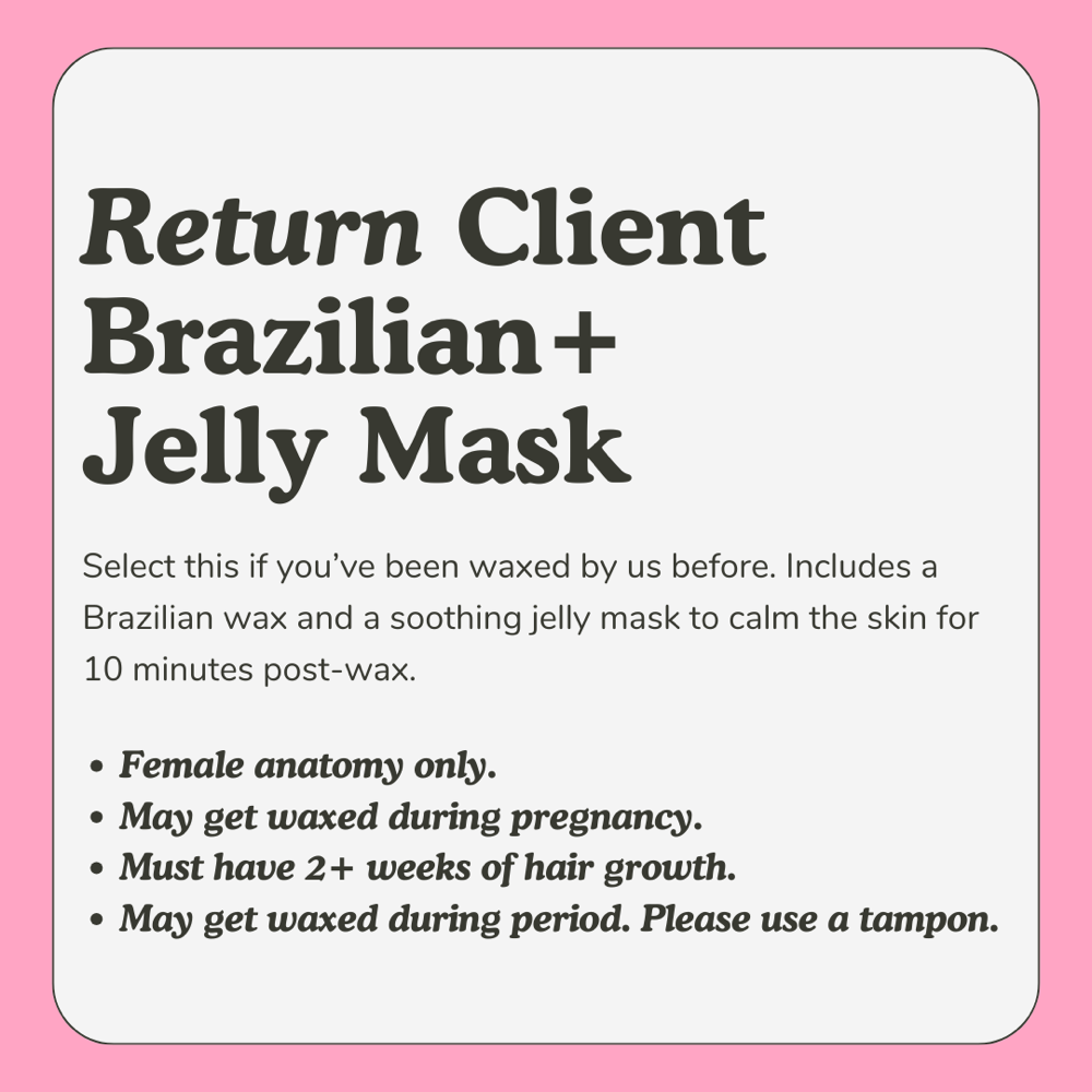 Brazilian + Jelly Mask