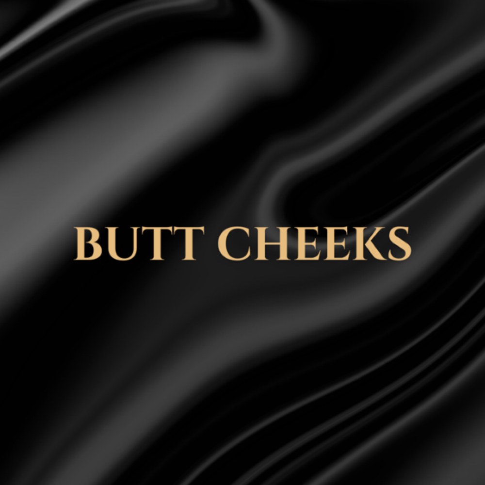 Butt Cheeks
