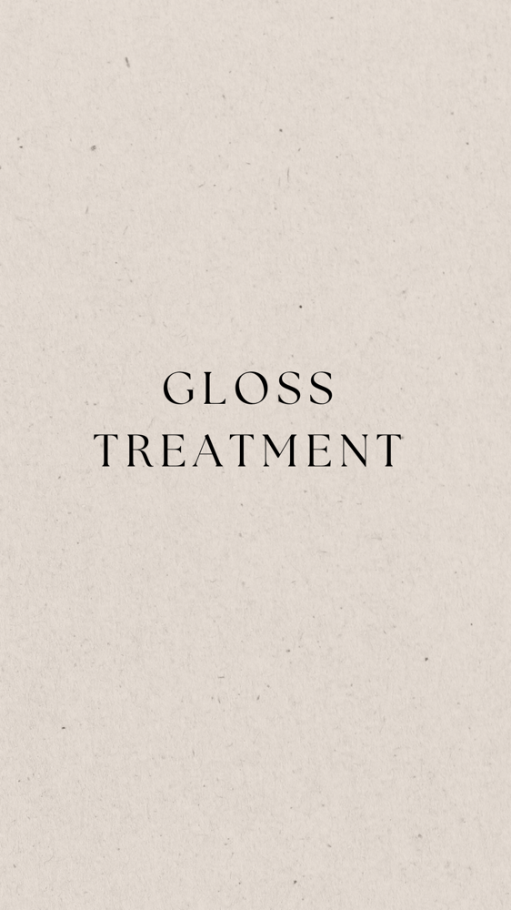 Gloss Treatment