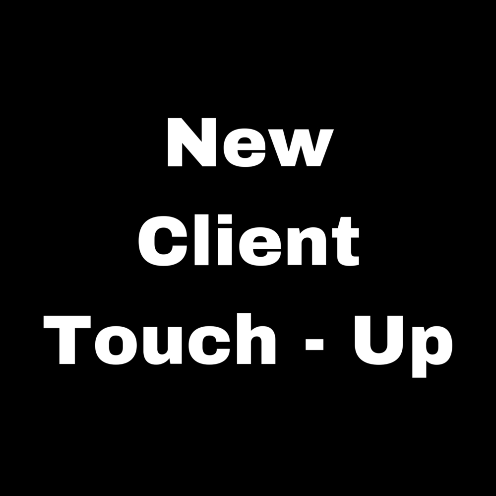 New Client Touch Up