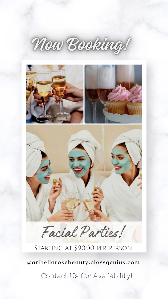 FACIAL PARTIES! -MUST CALL TO BOOK!