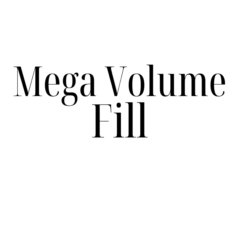 Mega Volume Fill