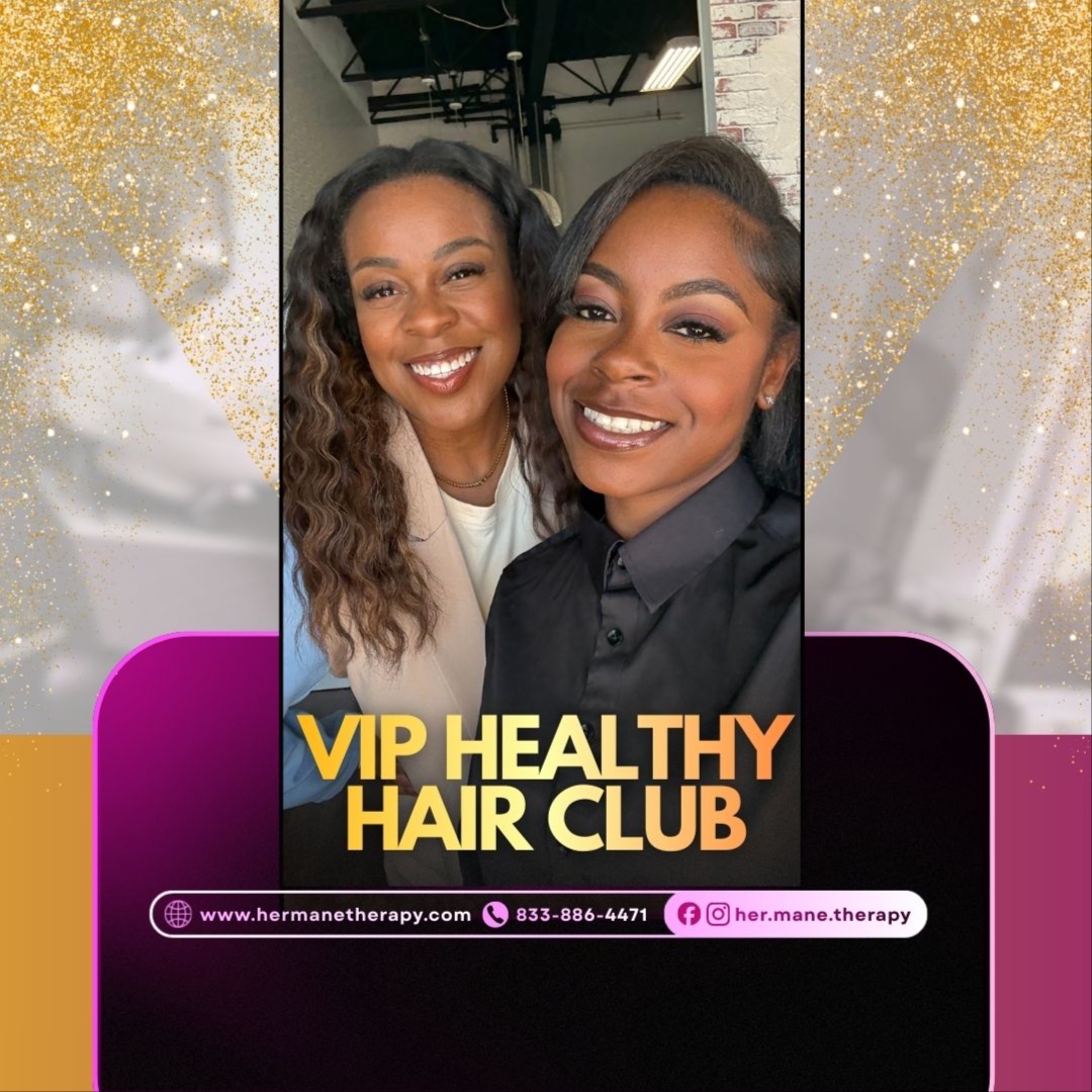 VIP Healthy Hair Club at Her Mane Therapy in Lewisville, TX