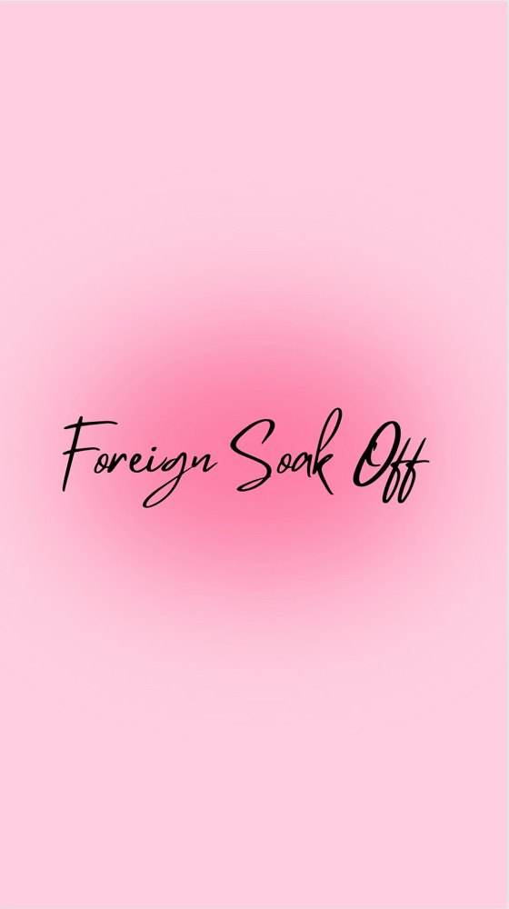 Foreign Soak Off