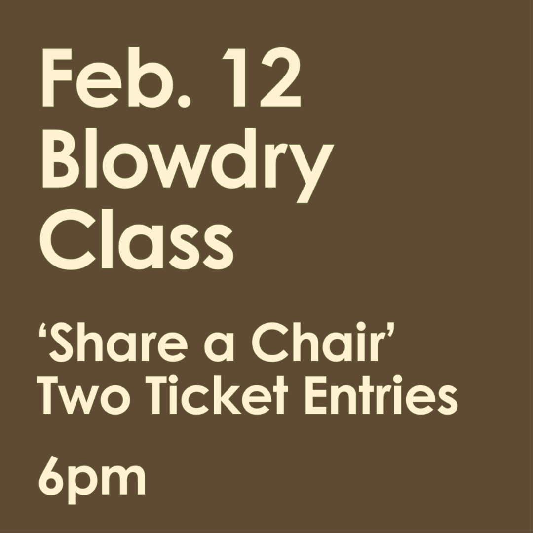 2/12 Blowdry Class - Share a Chair