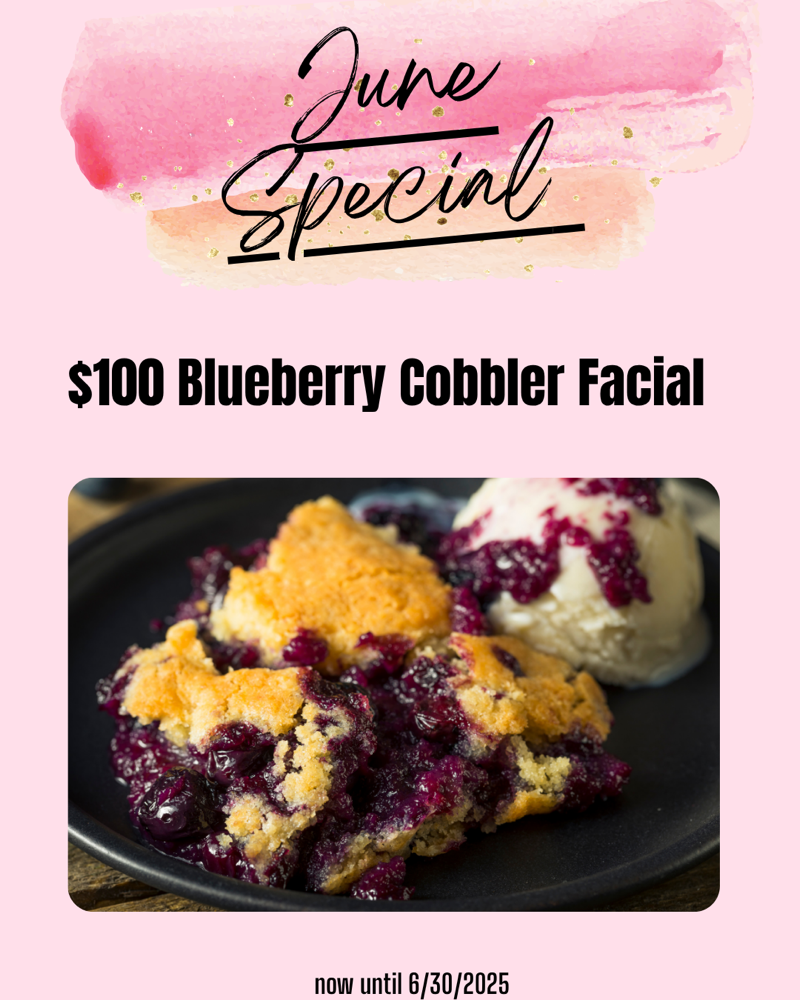 $100 Blueberry Cobbler Facial- June