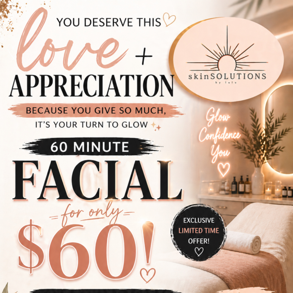 Love & Appreciation Facial at skinSOLUTIONS in Covington, LA