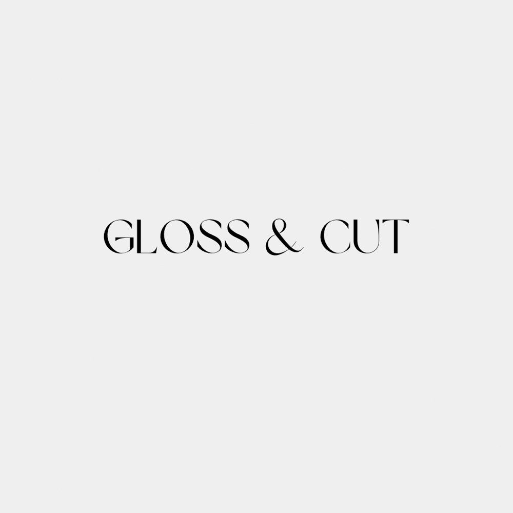 Gloss + Cut