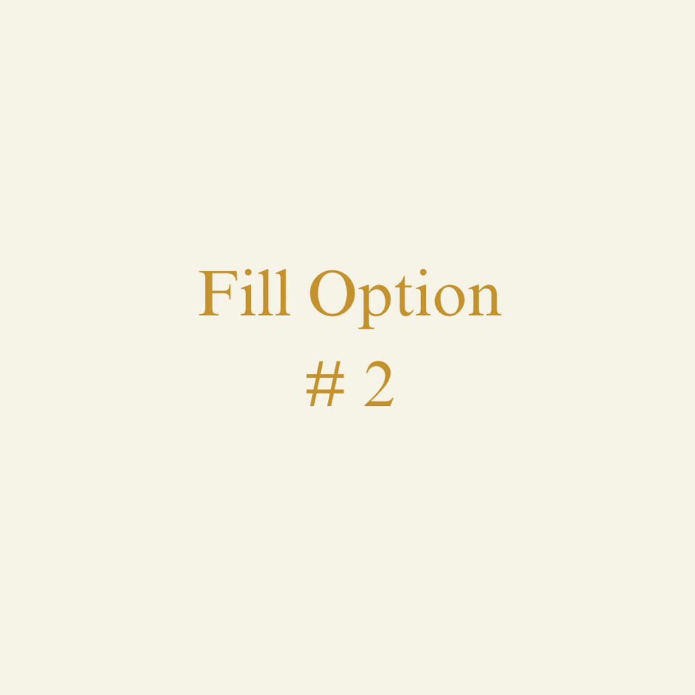 Fill Option #2