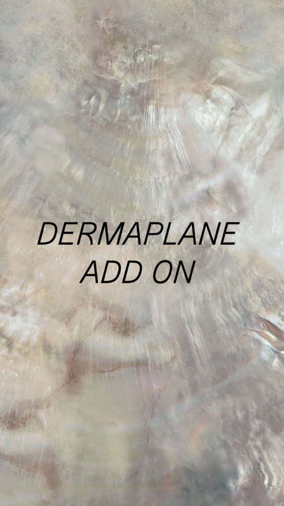 Dermaplane ADD ON