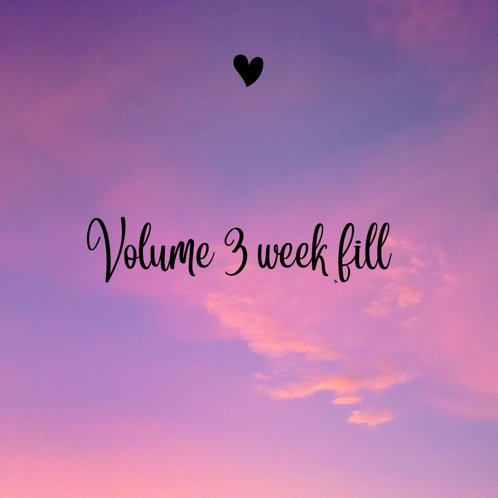 Volume 3 Week Fill