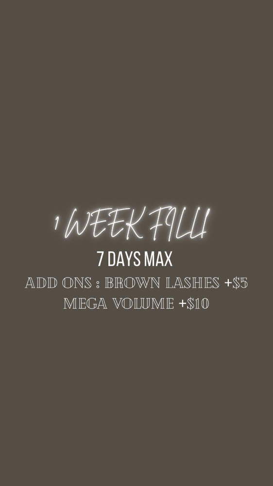 1 WEEK FILL (7 days max)