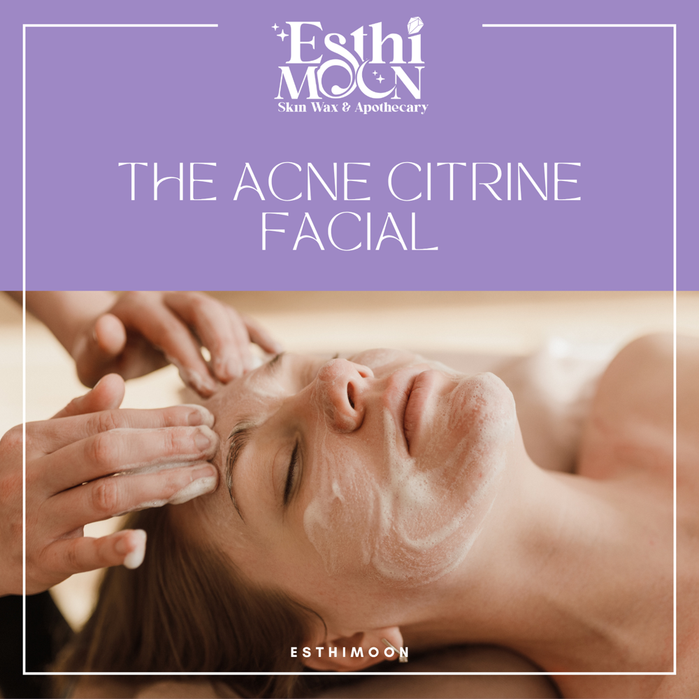 THE ACNE CITRINE FACIAL✨
