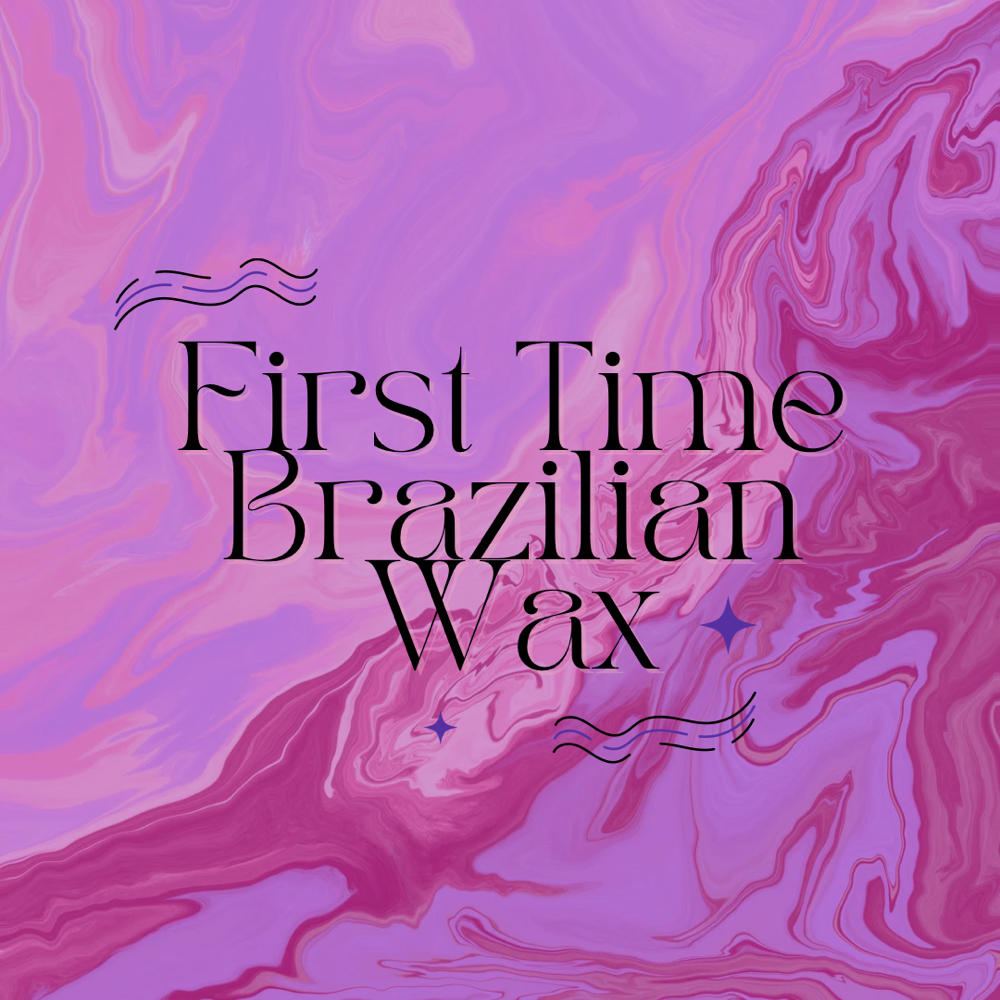 First Time Brazilian Wax