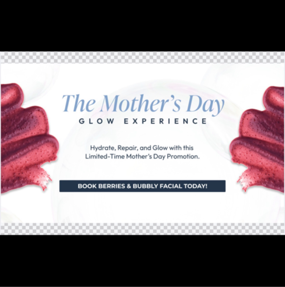 Berries & Bubbly Mothers Day Facial at Radiant Beauty by Ryleigh in Jasper, TX
