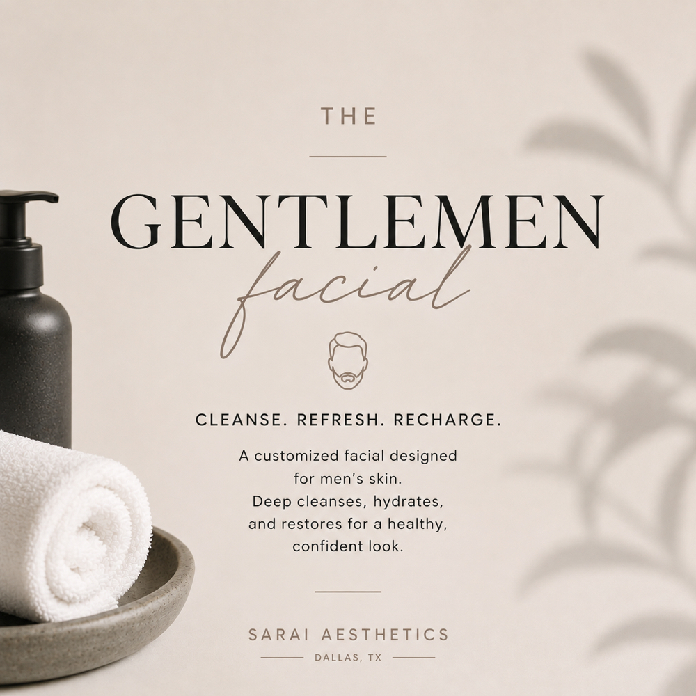 The Gentlemen's Facial at Sarai Aesthetics in Dallas, TX