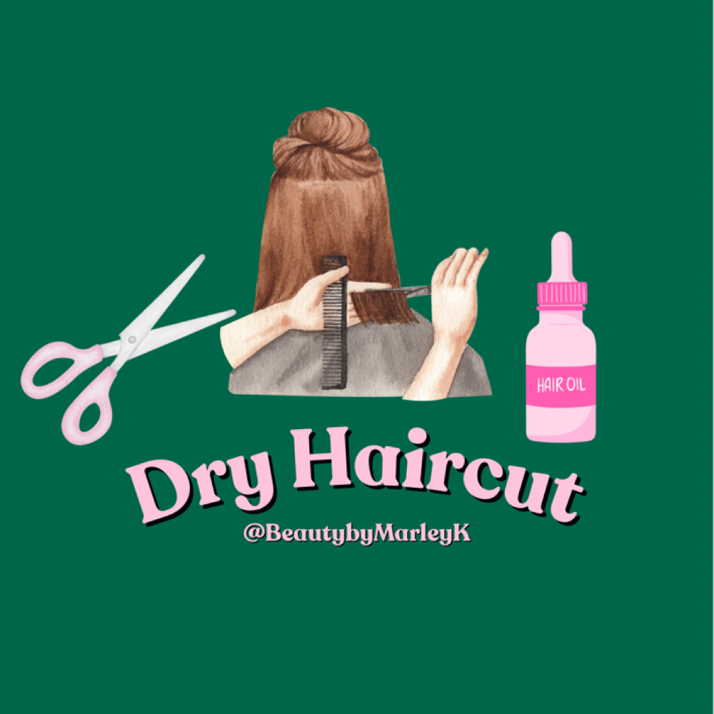 Dry Haircut at BeautybyMarleyK in Bangor, ME
