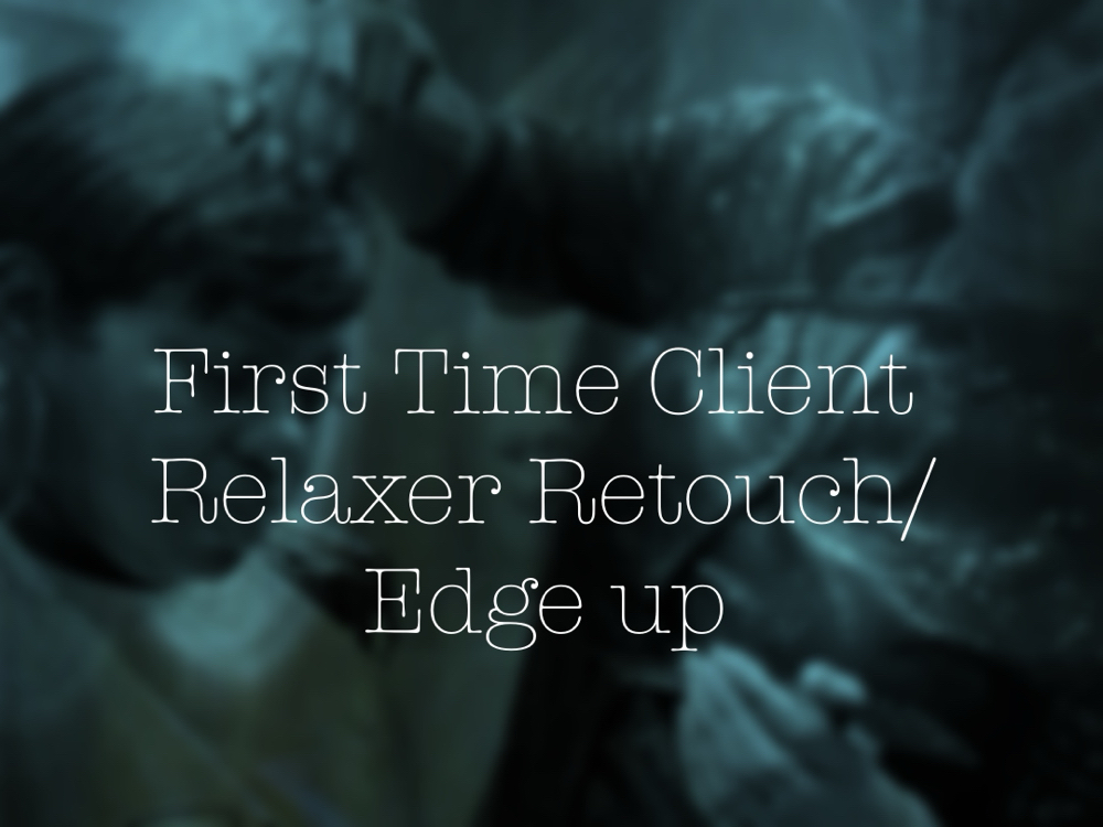 First Time Client Relaxer Retouch