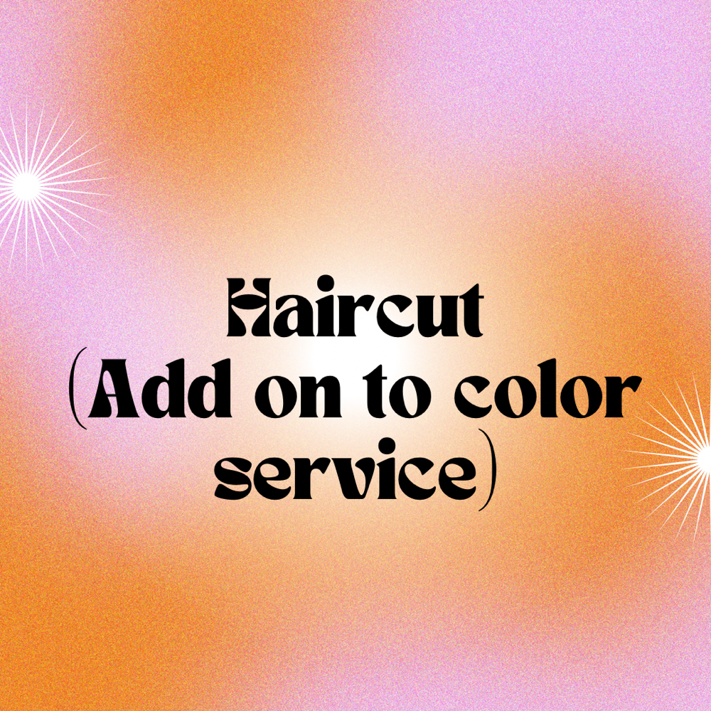 Haircut (Add On To Color Service)