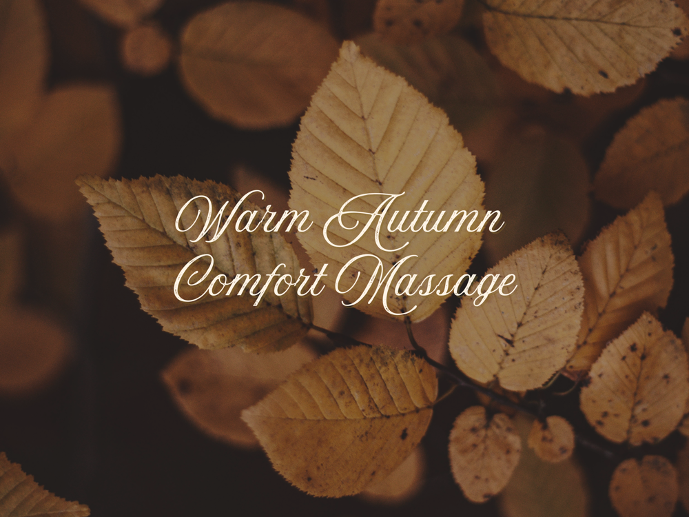 🍁Warm Autumn Massage
