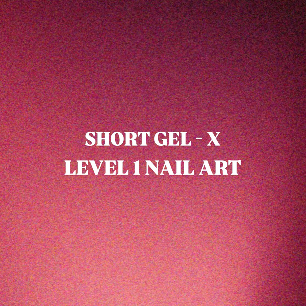 SHORT GEL - X ✮ Level 1 Nail Art ✮
